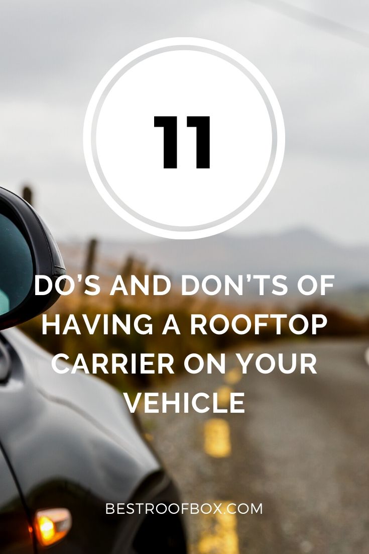 11 À faire et à éviter d'avoir un porte-bagages sur le toit sur votre véhicule